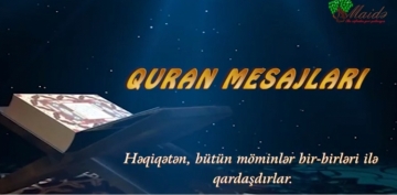 Quran mesajları - Həqiqətən, bütün möminlər bir-birləri ilə qardaşdırlar (VİDEO)
