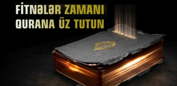 Günün hədisi: Fitnələr zamanı Qurana üz tutun…