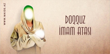 Günün hədisi: Doqquz imam atası