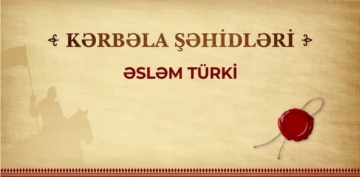Kərbəla şəhidləri -  Əsləm Türki