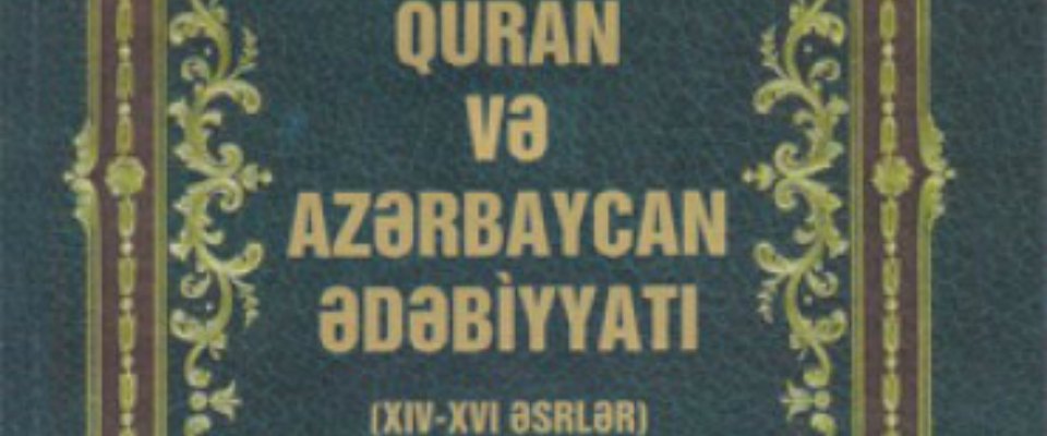 `Quran və Azərbaycan Ədəbiyyatı` adlı kitab çap olunub